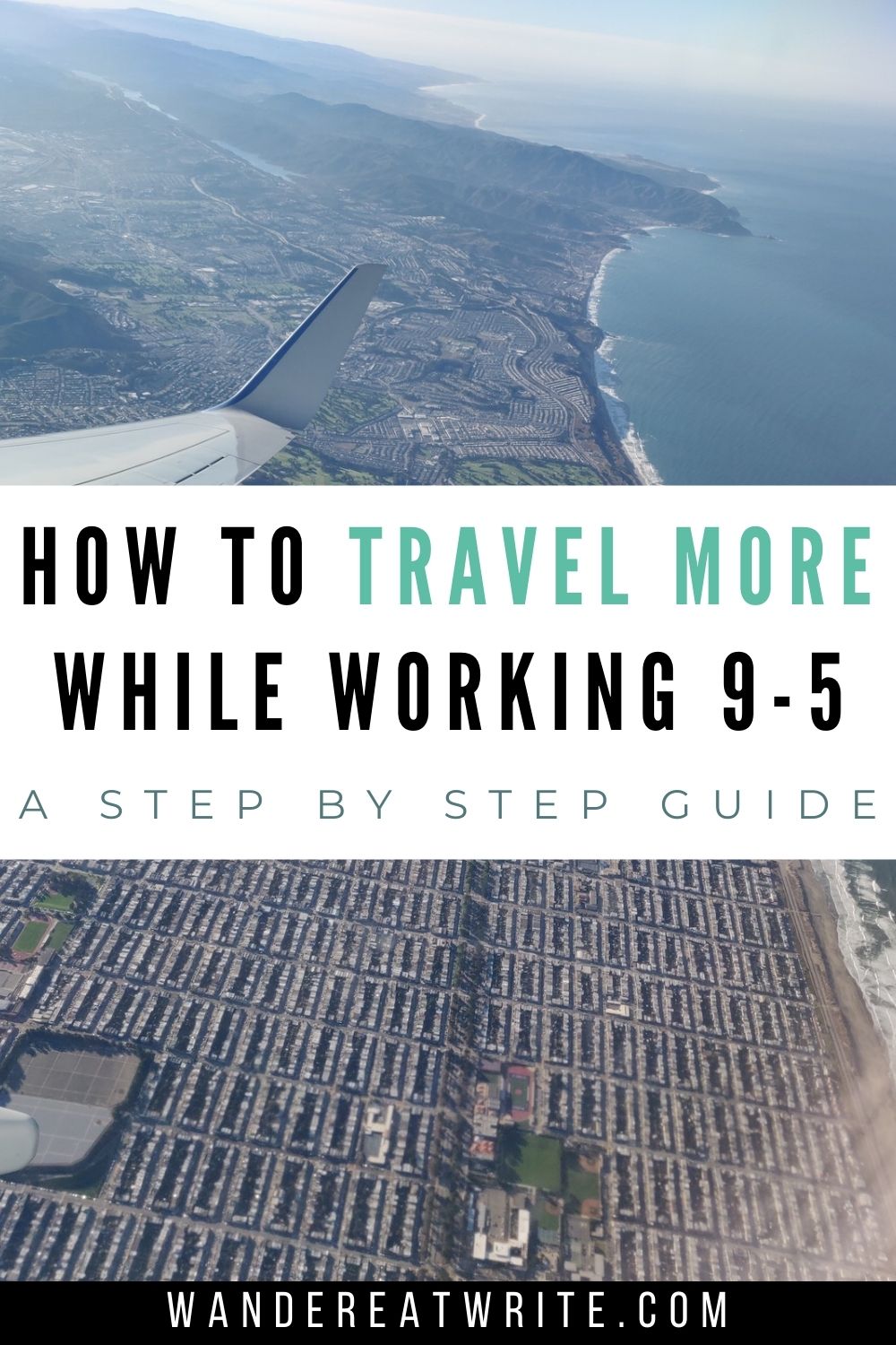 Text: How to travel more while working 9-5: a step-by-step guide; Background photo: an aerial photograph of Cancun taken from an airplane