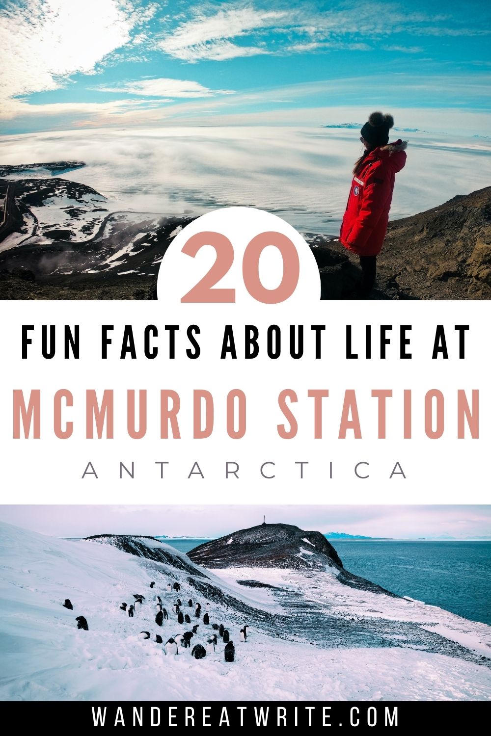 Pin image; text reads: 20 fun facts about life at McMurdo Station Antarctica. Top photo: girl in Big Red parka overlooking Scott Base from Ob Hill; Bottom photo: a group of penguins gathered on a snowy hill at Hut point