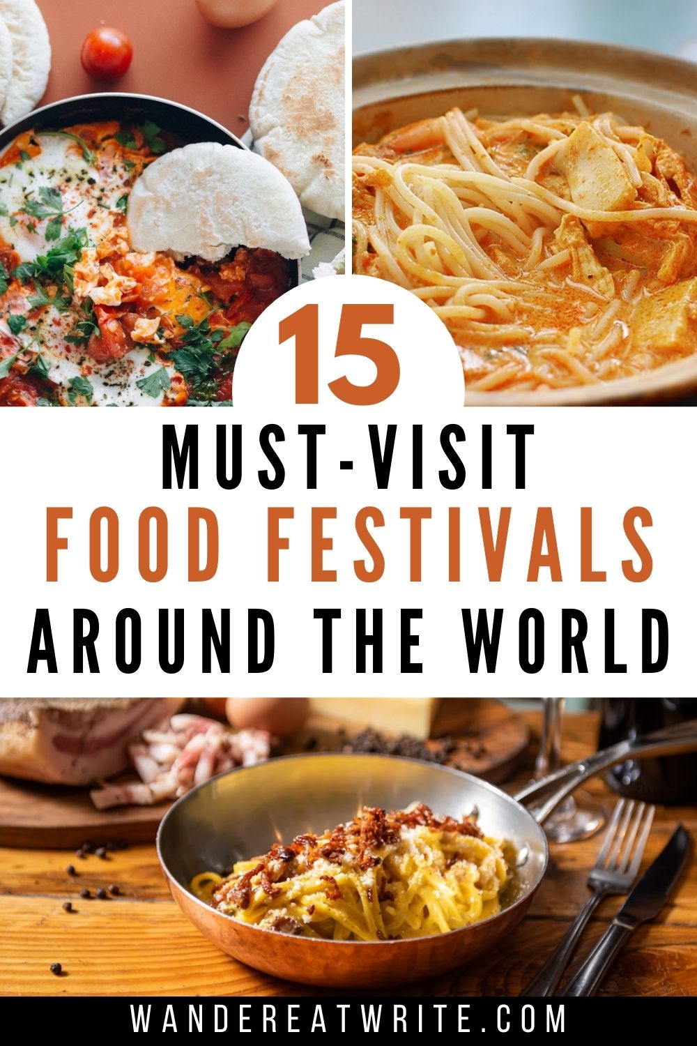 Text: 15 must-visit food festivals around the world; Top left photo: skillet of shakshuka with poached eggs in tomato sauce; pita bread, and falafel; Top right photo: claypot laksa noodles; bottom photo: skillet of carbonara pasta with bacon
