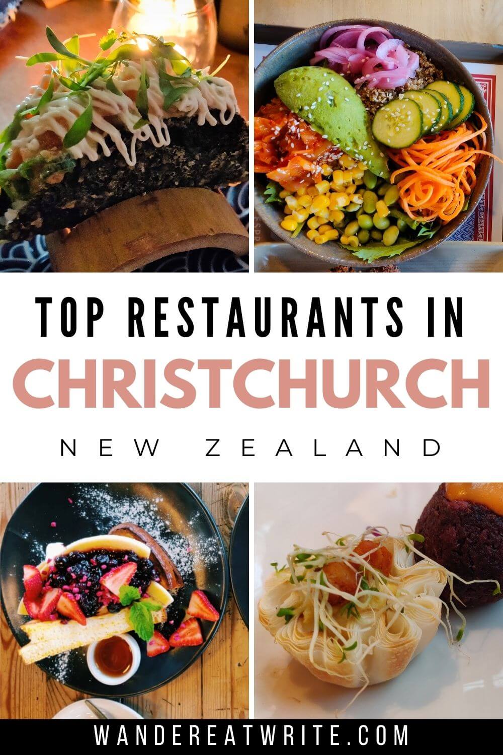 Pin text: top restaurants in Christchurch, New Zealand. Top left photo: sushi taco; top right photo: buddha bowl; bottom left: french toast; bottom right: mini savory tart