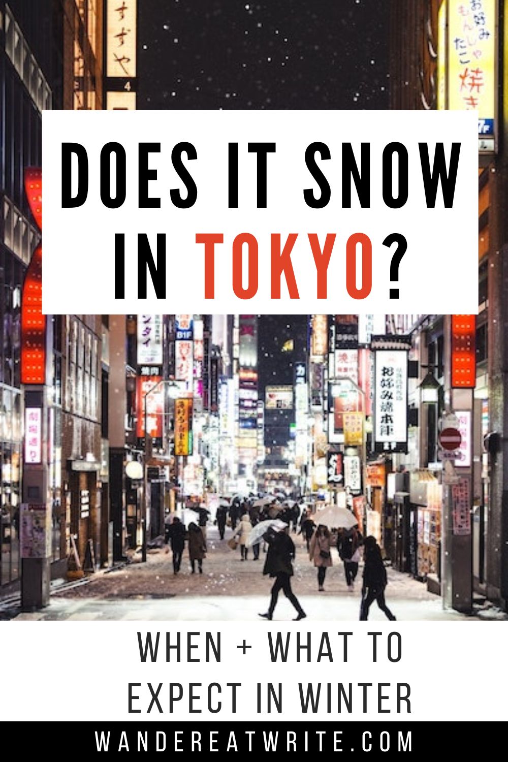 Pin title: Does it Snow in Tokyo? When + What to Expect in Winter. Pin photo: a light dusting of snow falls in Tokyo at night on a brightly lit street from neon signs. Pedestrians are carrying umbrellas.