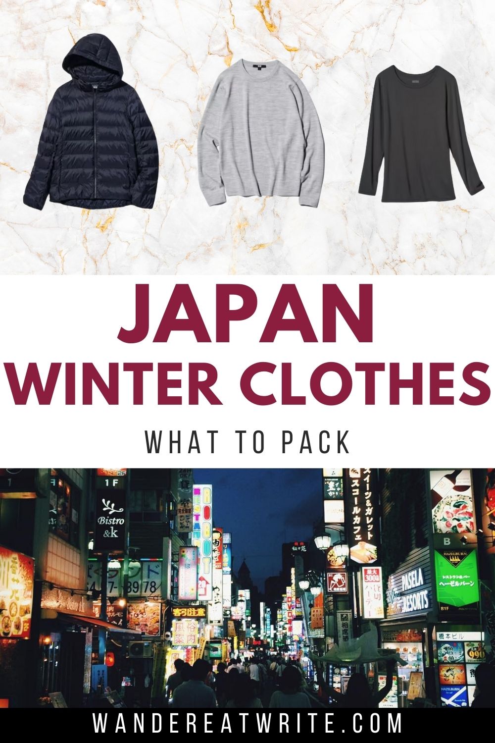 Pin title: Japan winter clothes: what to pack. Top photo: black parka, gray sweater, charcoal long sleeve. Bottom photo: Shibuya, Tokyo at night; a street with people walking down and lit up neon signs on buildings on the right and left