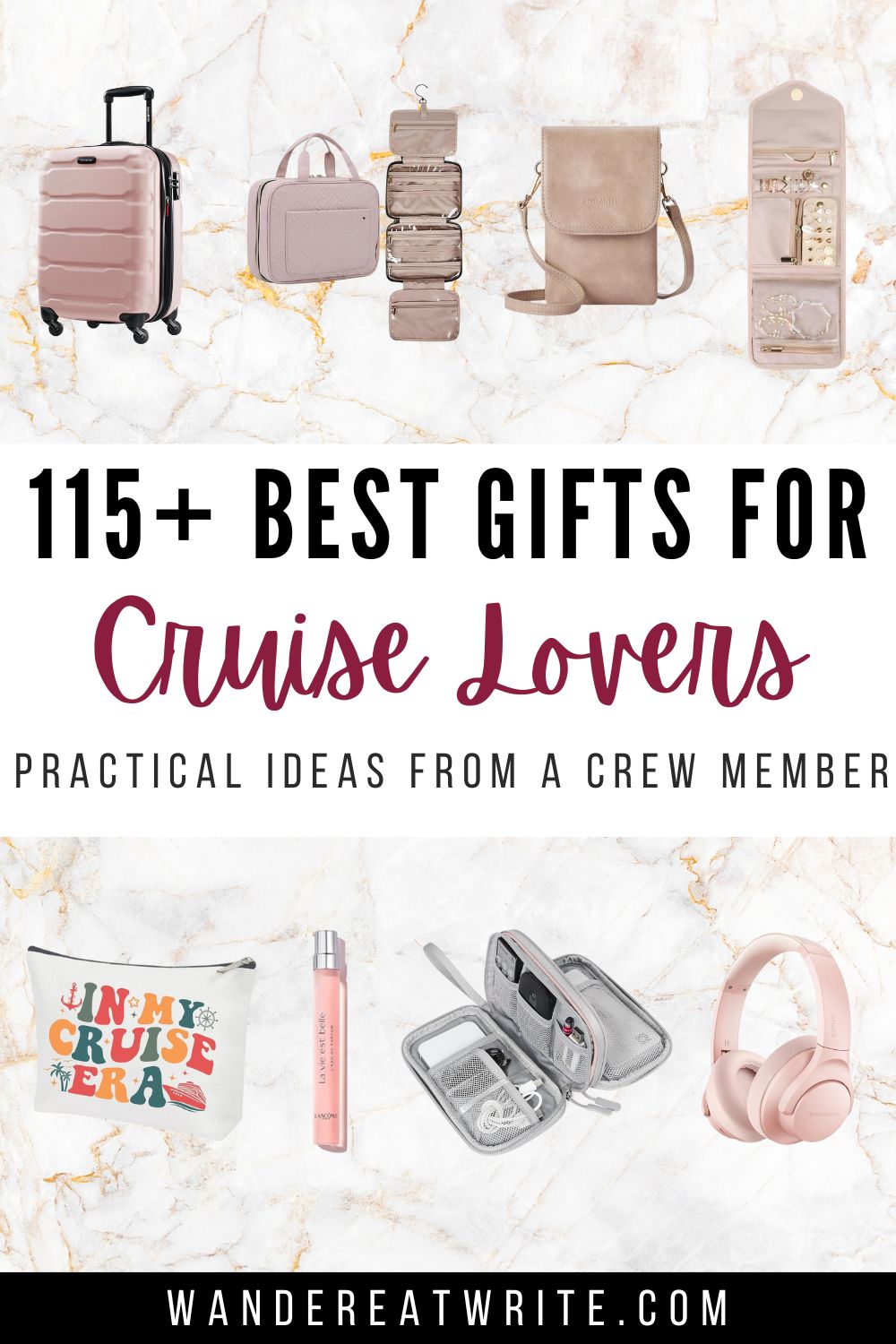 Pin title: 115+ Best Gifts for Cruise Lovers: Practical ideas from a crew member. Top images: a blush spinner suitcase, a foldout hanging toiletry bag, a small crossbody purse, and a rollout jewelry organizer. Bottom photos: "in my cruise era" makeup bag, a travel size perfume spray, an electronics organizer, and blush noise cancelling headphones