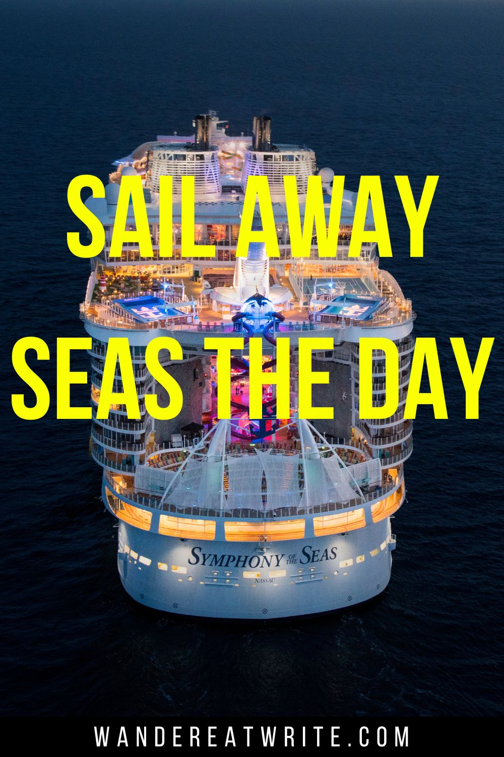 Aerial photo of Symphony of the Seas cruise ship at sunset with text overlay: Sail away, seas the day.