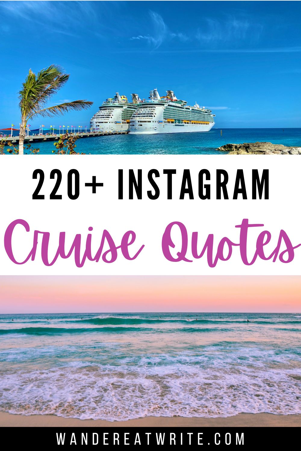 Pin title: 220+ Instagram Cruise Quotes. Top photo: two cruise ships docked next to each other under blue skies. Bottom photo: beach sunset