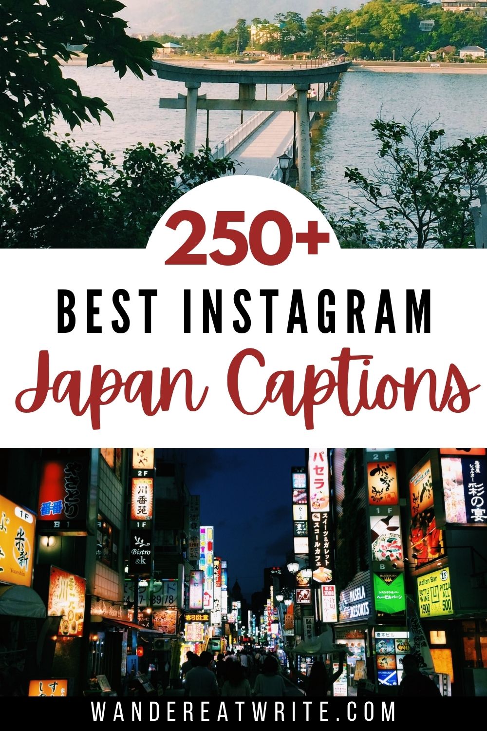 Pin title: 250+ Best Instagram Japan Captions. Top photo: a shinto gate and pedestrian bridge surrounded by water. Bottom photo: a busy street in Tokyo lit up by neon lights at night.