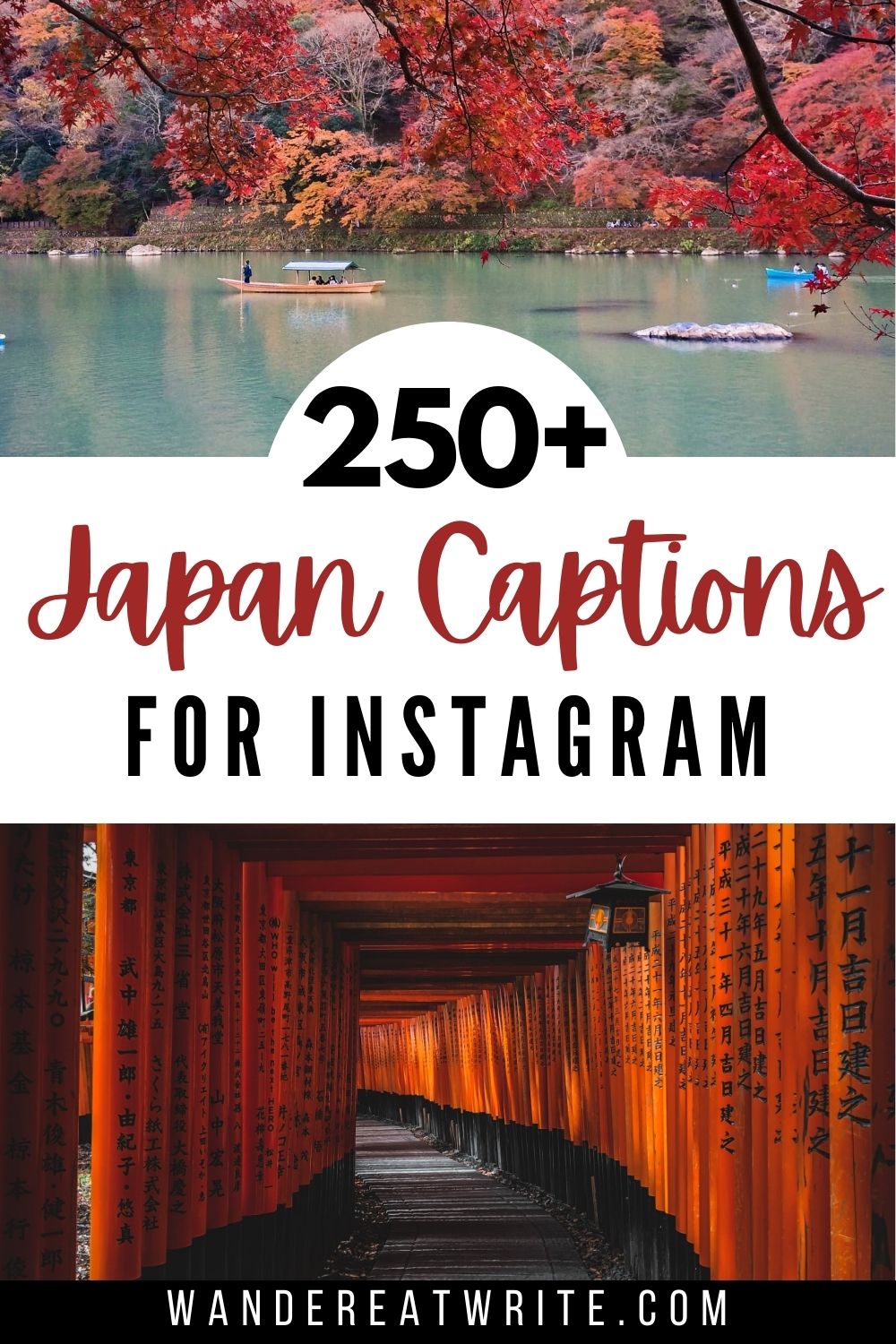 Pin title: 250+ Japan Captions for Instagram. Top photo: maple leaves above a river in Japan. Bottom photo: many torii gates at Fushimi Inari Taisha in Japan.