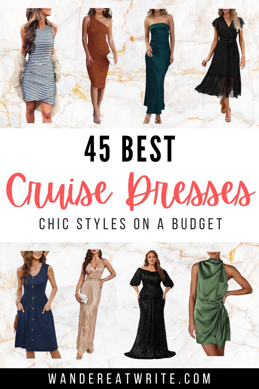 Pin title: 45 Best Cruise Dresses: Chic Styles on a Budget. Top photos: a woman in a navy and white striped mini dress, a woman in a rust one shoulder cocktail dress, a woman in a teal strapless midi dress, a woman in a navy v-neck chiffon dress. Bottom photos: a woman in a sleeveless navy sundress, a woman in a gold sequined floor-length gown, a woman in a navy puff sleeved formal gown, a woman in an olive cocktail mini dress