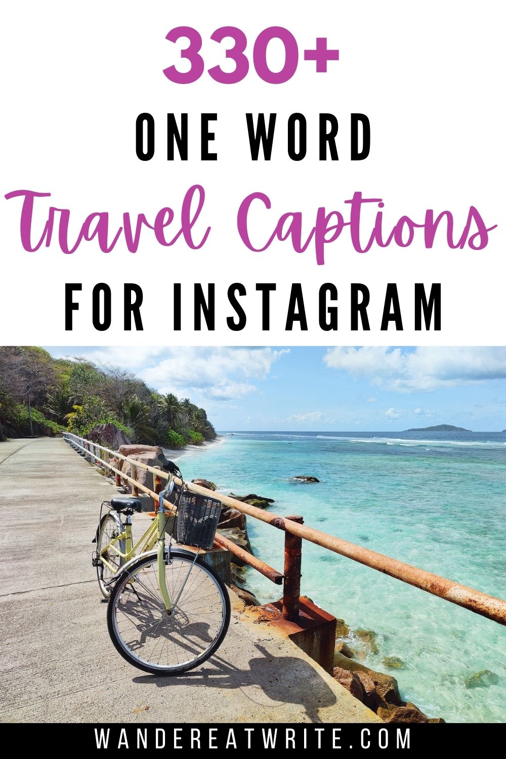 Pin title: 330+ One Word Travel Captions for Instagram. Photo: a yellow bike is parked on a wooden bridge next to the beach