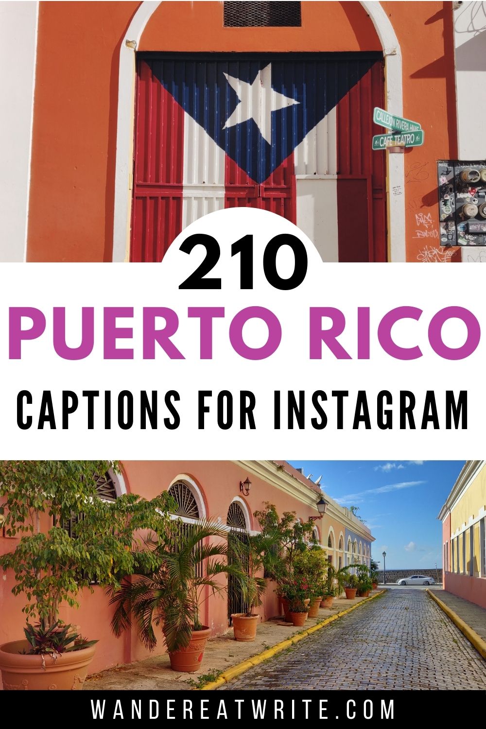 Pin text: 210 Puerto Rico Captions for Instagram. Top photo: a mural of the Puerto Rican flag on an orange wall of a building. Bottom photo: orange and yellow painted buildings with tropical plants in planters with cobblestone street