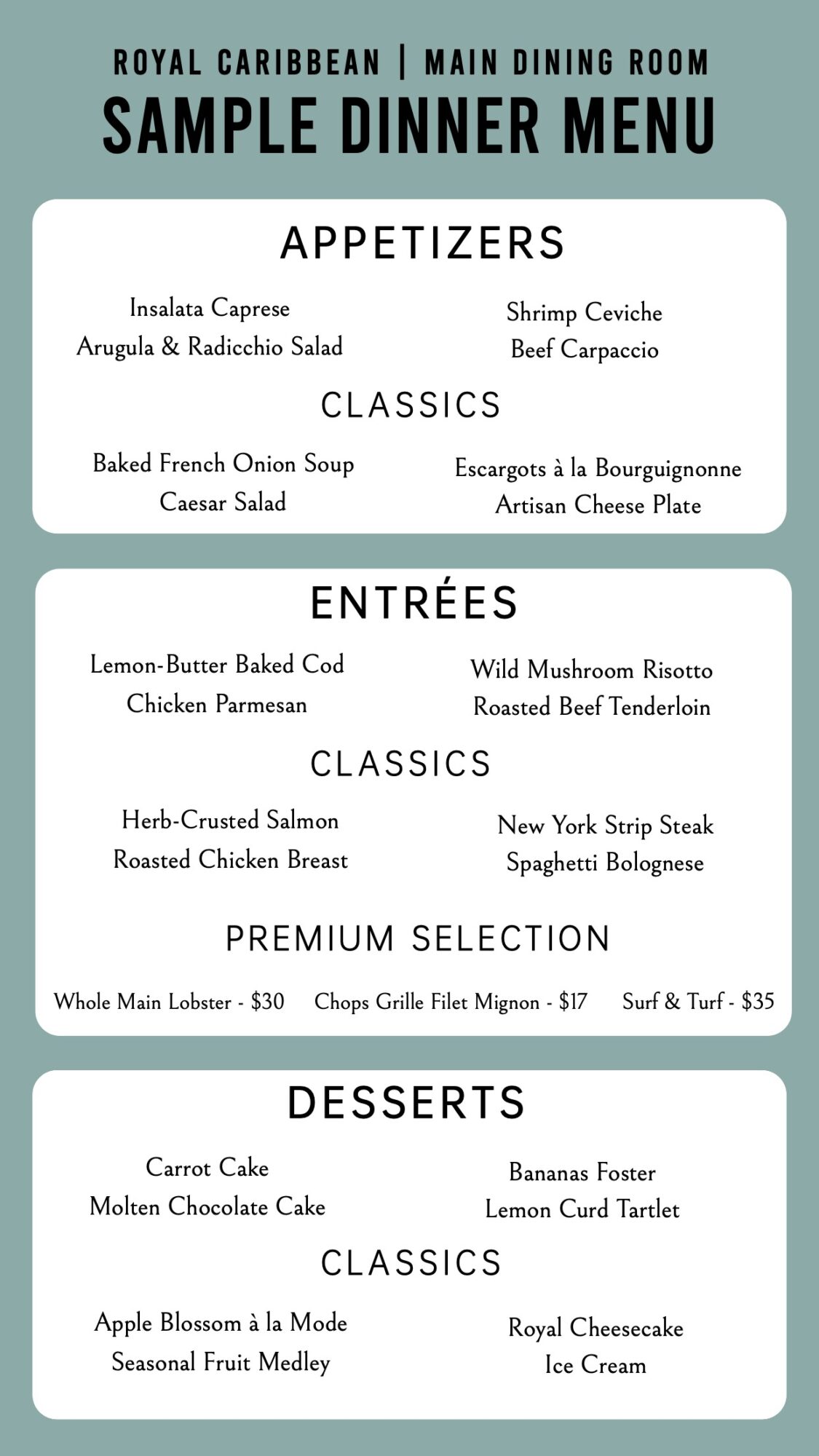 Sample Royal Caribbean Main Dining Room dinner menu. Appetizers include: insalata caprese, shrimp ceviche, and baked french onion soup; entrees: lemon-butter baked cod, wild mushroom risotto, and herb-crusted salmon; desserts: molten chocolate cake, lemon curd tartlet, and royal cheesecake