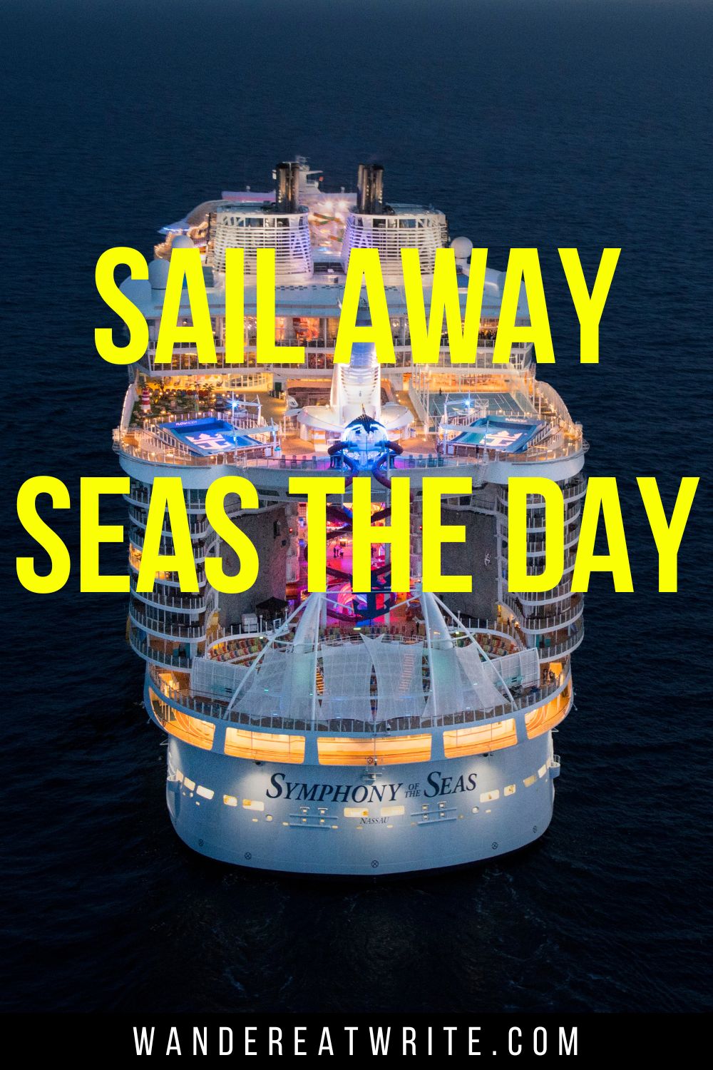 Aerial photo of Symphony of the Seas cruise ship at sunset with text overlay: Sail away, seas the day.