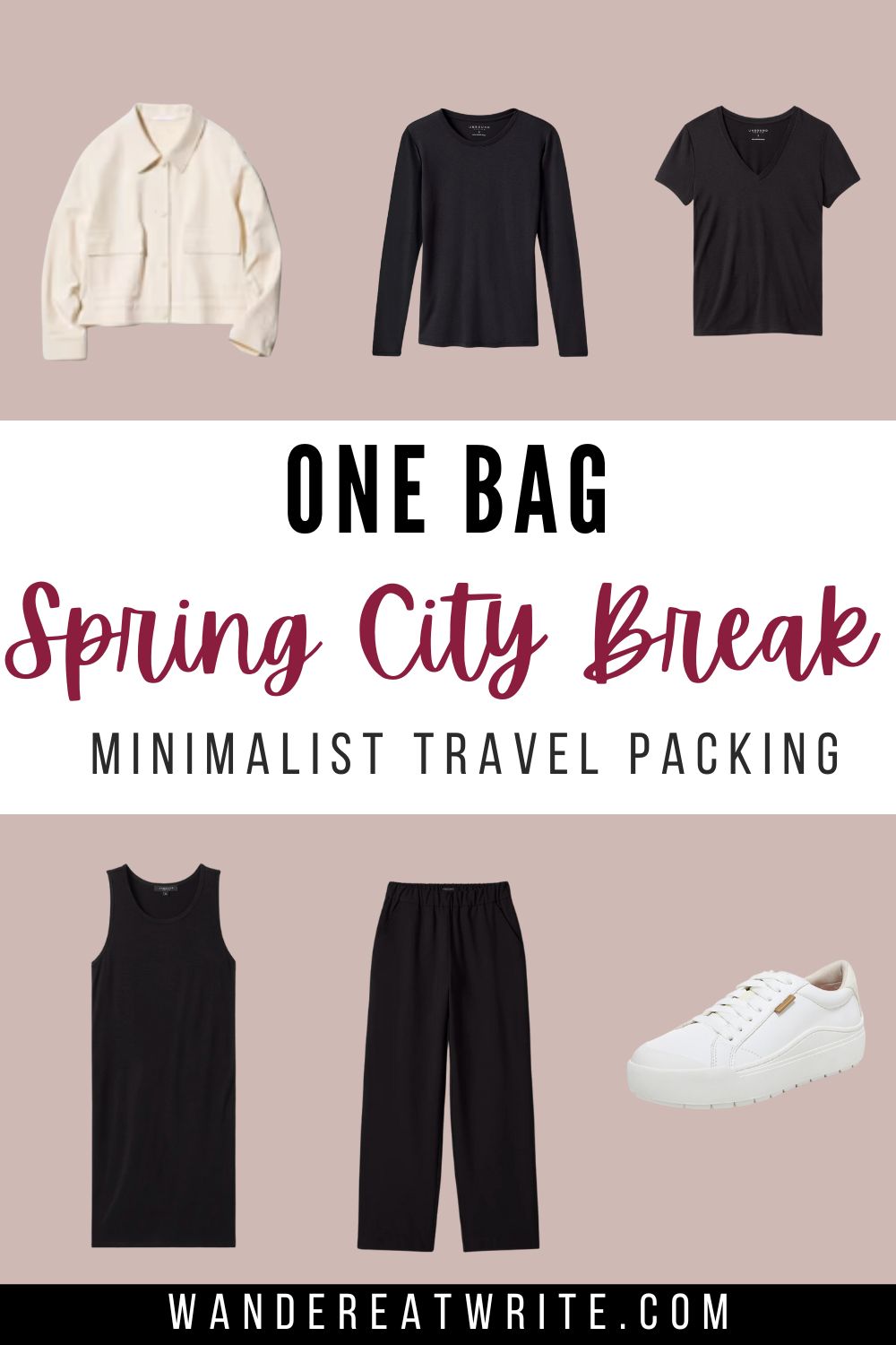 Pin title: One Bag Spring City Break- Minimalist Travel Packing. The photo includes a collage of: a white jacket, black long sleeve shirt, black vneck short sleeve shirt, black mini dress, black pants, and white tennis shoes